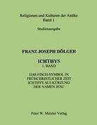 ICHTHYS. 1. Band - Dölger, Franz Joseph