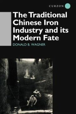 The Traditional Chinese Iron Industry and Its Modern Fate - Wagner, Donald B