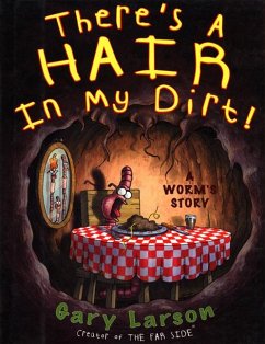 There's a Hair in My Dirt! - Larson, Gary