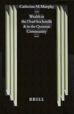 Wealth in the Dead Sea Scrolls and in the Qumran Community - Murphy, Catherine