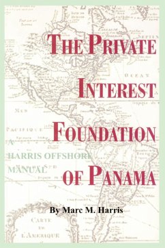 The Private Interest Foundation of Panama - Harris, Marc M.