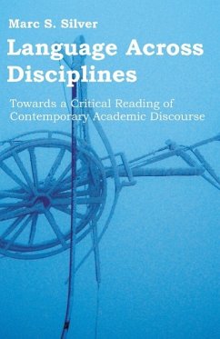 Language Across Disciplines - Silver, Marc S.