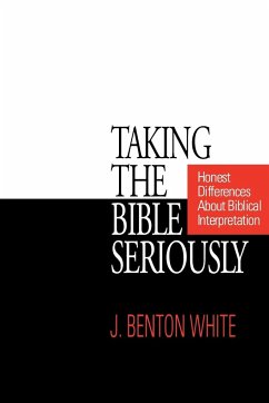 Taking the Bible Seriously - White, J. Benton