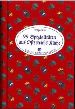 99 Spezialitäten aus Österreichs Küche - Setz, Helga