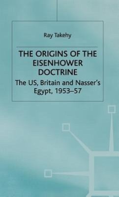 The Origins of the Eisenhower Doctrine: The Us, Britain and Nasser's Egypt, 1953-57 - Na, Na