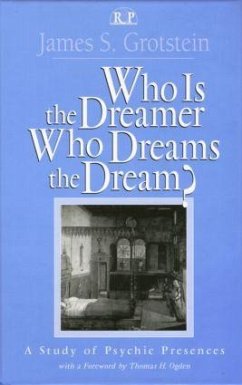 Who Is the Dreamer, Who Dreams the Dream? - Grotstein, James S