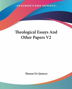 Theological Essays And Other Papers V2 - Quincey, Thomas De