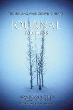 The Healing Your Grieving Heart Journal for Teens - Wolfelt, Alan D