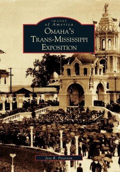 Omaha's Trans-Mississippi Exposition - Peterson, Jess R.