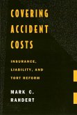 Covering Accident Costs: Insurance, Liability, and Tort Reforms