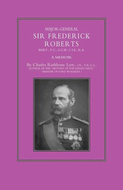 MAJOR-GENERAL SIR FREDERICK S. ROBERTS - Low, Charles Rathbone