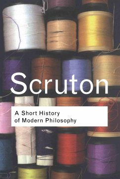 A Short History of Modern Philosophy - Scruton, Roger