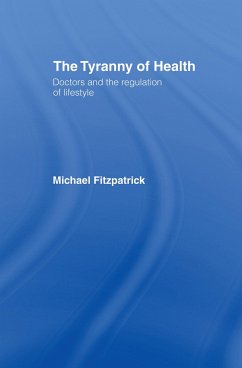 The Tyranny of Health - Fitzpatrick, Michael