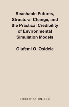 Reachable Futures, Structural Change, and the Practical Credibility of Environmental Simulation Models - Osidele, Olufemi O.