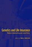 Genetics and Life Insurance: Medical Underwriting and Social Policy