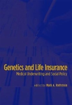 Genetics and Life Insurance: Medical Underwriting and Social Policy - Rothstein, Mark A. (ed.)