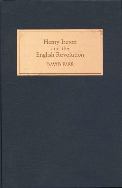 Henry Ireton and the English Revolution - Farr, David