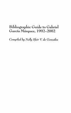 Bibliographic Guide to Gabriel Garcaa Ma Rquez, 1992-2002 - Gonzalez, Nelly S.; De Gonzalez, Nelly S.