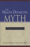The Health Disparities Myth: Diagnosing the Treatment Gap