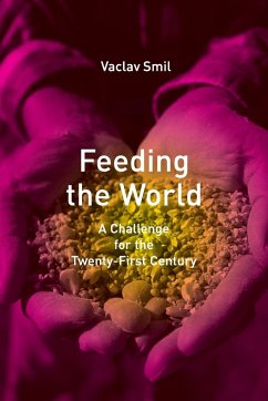 Feeding the World - Smil, Vaclav (Distinguished Professor Emeritus, University of Manito