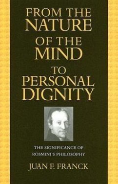 From the Nature of the Mind to Personal Dignity: The Significance of Rosmini's Philosophy - Franck, Juan Francisco