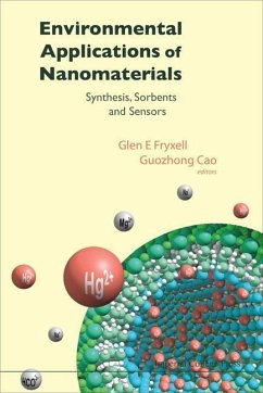 Environmental Applications of Nanomaterials: Synthesis, Sorbents and Sensors - Cao, Guozhong; Fryxell, Glen E