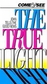 Come and See the True Light-CEV: John Tells the Good News
