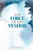 The Force of My Yeshua