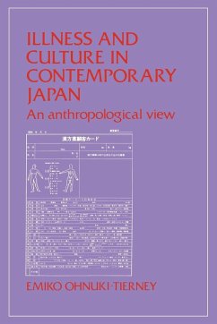 Illness and Culture in Contemporary Japan - Ohnuki-Tierney, Emiko; Emiko, Ohnuki-Tierney