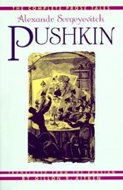 The Complete Prose Tales: Alexandr Sergeyevitch Pushkin - Pushkin, Aleksandr Sergeevich