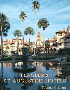 Flagler's St. Augustine Hotels - Graham, Thomas