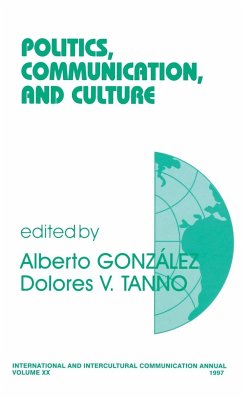 Politics, Communication, and Culture - Gonzalez, Alberto; Tanno, Dolores V.