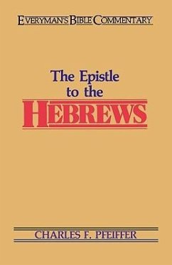 The Hebrews- Everyman's Bible Commentary - Pfeiffer, Charles