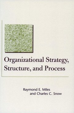 Organizational Strategy, Structure, and Process - Miles, Raymond E; Snow, Charles C