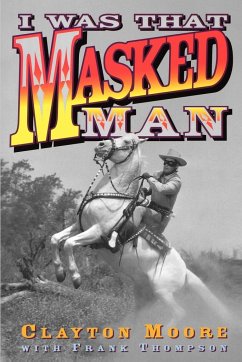 I Was That Masked Man - Moore, Clayton