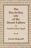 Day-To-Day Lives of the Desert Fathers in Fourth-Century Egypt