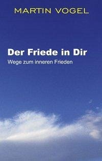 Der Friede in Dir - Vogel, Martin