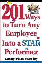 201 Ways to Turn Any Employee Into a Star Player - Hawley, Casey Fitts