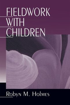 Fieldwork with Children - Holmes, Robyn M.; Holmes, Robyn