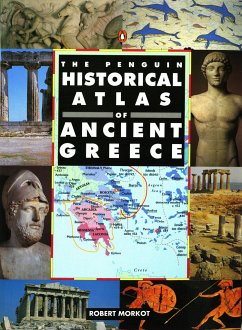 The Penguin Historical Atlas of Ancient Greece - Morkot, Robert