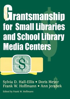 Grantsmanship for Small Libraries and School Library Media Centers - Hall-Ellis, Sylvia D.; Meyer, Doris; Jerabek, Ann