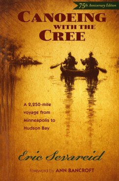 Canoeing with the Cree: 75th Anniversary Edition - Sevareid, Eric