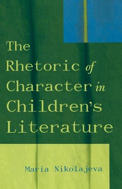 The Rhetoric of Character in Children's Literature - Nikolajeva, Maria