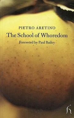 The School of Whoredom - Aretino, Pietro; Bailey, Paul