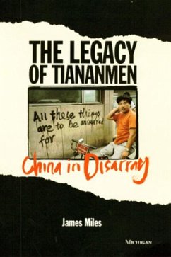 The Legacy of Tiananmen: China in Disarray - Miles, James A. R.