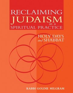 Reclaiming Judaism as a Spiritual Practice: Holy Days and Shabbat - Milgram, Goldie
