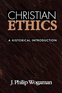 Christian Ethics - Wogman, J. P.; Wogaman, J. Philip; Wogaman, Philip J.