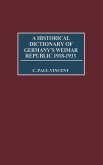 A Historical Dictionary of Germany's Weimar Republic, 1918-1933