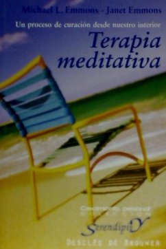 Terapia meditativa : un proceso de curación desde nuestro interior - Emmons, Michael L.; Emmons, Janet