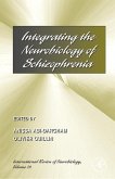 Integrating the Neurobiology of Schizophrenia